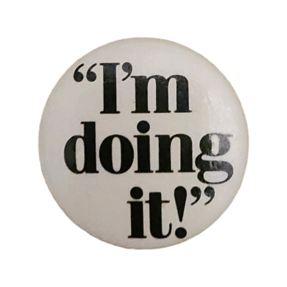 Vintage "I'm doing it!" Button Pin